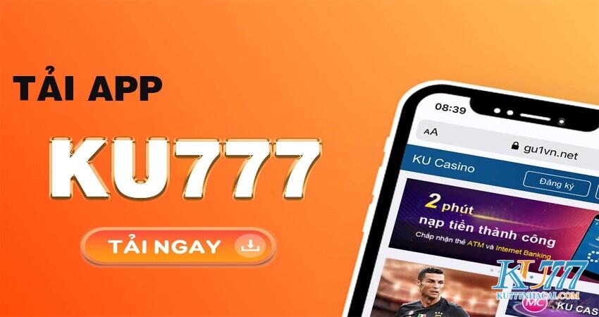 App Ku777 ra đời giúp nâng cao trải nghiệm người dùng